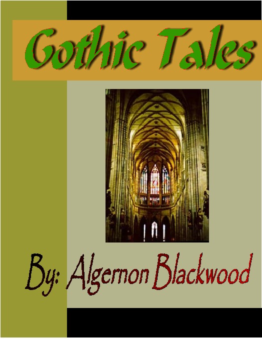 Title details for Gothic Tales of Algernon Blackwood by Algernon Blackwood - Available